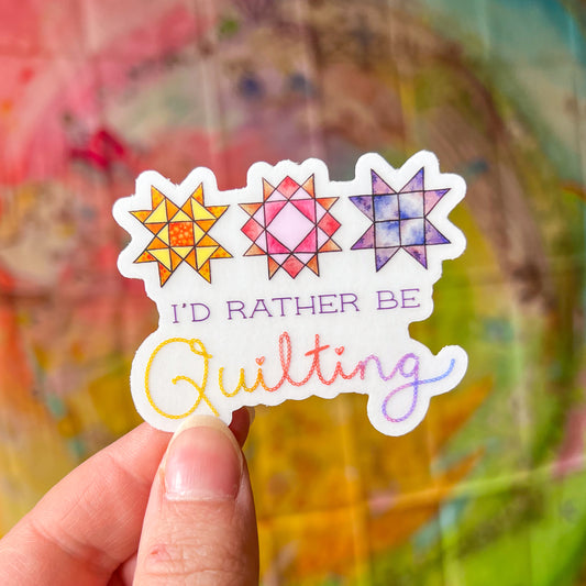 I’d Rather Be Quilting Sticker, 3" Clear Die-Cut Vinyl Sticker, Waterproof and Weatherproof