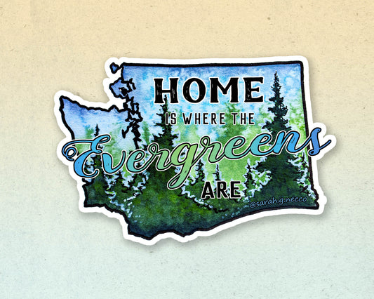 SALE! Washington State Sticker, Watercolor Painting, "Home is Where the Evergreens Are", Vinyl Waterproof 3 inch Sticker